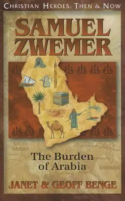 Samuel Zwemer: Die Bürde Arabiens - Samuel Zwemer: The Burden of Arabia