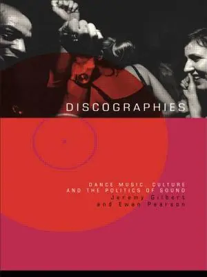 Diskografien: Tanz, Musik, Kultur und die Politik des Klangs - Discographies: Dance, Music, Culture and the Politics of Sound
