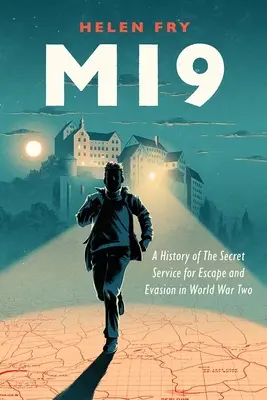 Mi9: Eine Geschichte des Geheimdienstes für Flucht und Evasion im Zweiten Weltkrieg - Mi9: A History of the Secret Service for Escape and Evasion in World War Two
