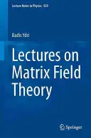 Vorlesungen zur Matrixfeldtheorie - Lectures on Matrix Field Theory