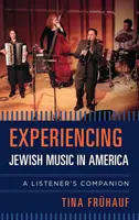 Jüdische Musik in Amerika erleben: A Listener's Companion - Experiencing Jewish Music in America: A Listener's Companion