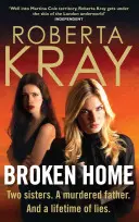 Broken Home - Zwei Schwestern. Ein ermordeter Vater. Und ein Leben voller Lügen - Broken Home - Two sisters. A murdered father. And a lifetime of lies