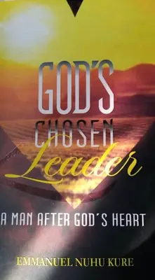 Gottes auserwählter Führer: Ein Mann nach dem Herzen Gottes - God's Chosen Leader: A Man After God's Heart