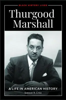 Thurgood Marshall: Ein Leben in der amerikanischen Geschichte - Thurgood Marshall: A Life in American History