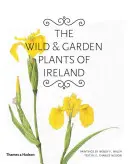 Die Wild- und Gartenpflanzen Irlands - The Wild & Garden Plants of Ireland