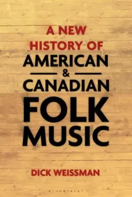 Eine neue Geschichte der amerikanischen und kanadischen Folk-Musik - A New History of American and Canadian Folk Music