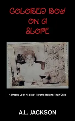 Farbiger Junge am Abhang: Ein einzigartiger Blick auf schwarze Eltern, die ihr Kind großziehen - Colored Boy on a Slope: A Unique Look at Black Parents Raising Their Child