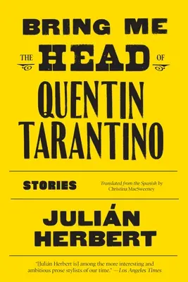 Bring mir den Kopf von Quentin Tarantino: Geschichten - Bring Me the Head of Quentin Tarantino: Stories