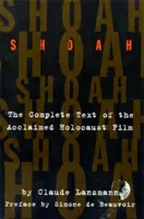 Shoah: Der vollständige Text des gefeierten Holocaust-Films - Shoah: The Complete Text of the Acclaimed Holocaust Film