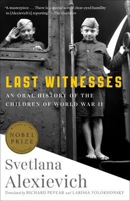 Last Witnesses: Eine mündliche Geschichte der Kinder des Zweiten Weltkriegs - Last Witnesses: An Oral History of the Children of World War II