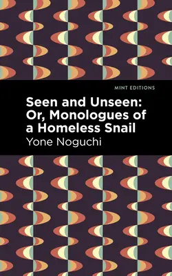 Gesehen und ungesehen: Oder, Monologe einer heimatlosen Schnecke - Seen and Unseen: Or, Monologues of a Homeless Snail