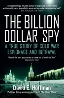 Billion Dollar Spy - Eine wahre Geschichte von Spionage und Verrat im Kalten Krieg - Billion Dollar Spy - A True Story of Cold War Espionage and Betrayal