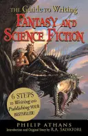 Der Leitfaden zum Schreiben von Fantasy und Science Fiction: In 6 Schritten zum Schreiben und Veröffentlichen Ihres Bestsellers! - The Guide to Writing Fantasy and Science Fiction: 6 Steps to Writing and Publishing Your Bestseller!