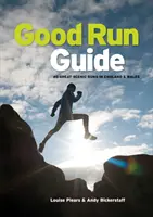 Good Run Guide - 40 großartige Landschaftsläufe in England und Wales - Good Run Guide - 40 great scenic runs in England & Wales