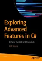 Erweiterte Funktionen in C# erforschen: Verbessern Sie Ihren Code und Ihre Produktivität - Exploring Advanced Features in C#: Enhance Your Code and Productivity