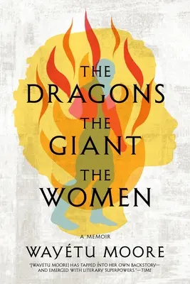 Die Drachen, der Riese, die Frauen: Memoiren - The Dragons, the Giant, the Women: A Memoir