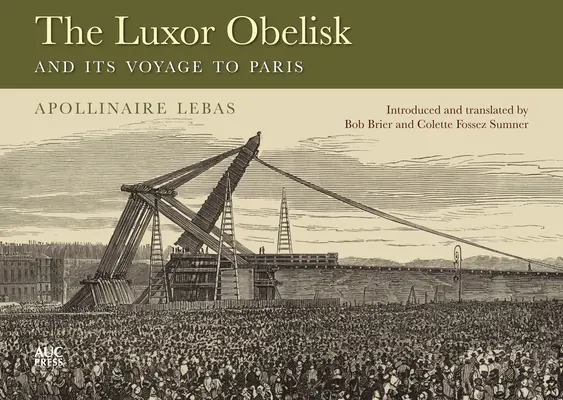 Der Obelisk von Luxor und seine Reise nach Paris - The Luxor Obelisk and Its Voyage to Paris