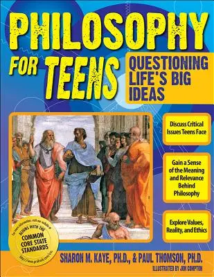 Philosophie für Teenager: Die großen Ideen des Lebens hinterfragen (Klasse 7-12) - Philosophy for Teens: Questioning Life's Big Ideas (Grades 7-12)