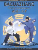 Baguazhang: Theorie und Anwendungen - Baguazhang: Theory and Applications