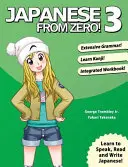 Japanisch von Null an! 3: Bewährte Techniken zum Erlernen der japanischen Sprache für Studenten und Berufstätige - Japanese From Zero! 3: Proven Techniques to Learn Japanese for Students and Professionals