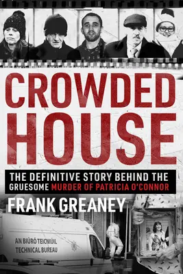 Überfülltes Haus: Die endgültige Geschichte des grausamen Mordes an Patricia O'Connor - Crowded House: The Definitive Story Behind the Gruesome Murder of Patricia O'Connor