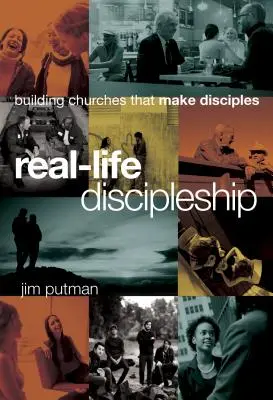 Jüngerschaft im wahren Leben: Gemeinden bauen, die Jünger machen - Real-Life Discipleship: Building Churches That Make Disciples