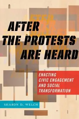 Nachdem die Proteste erhört wurden: Bürgerschaftliches Engagement und sozialer Wandel in die Tat umsetzen - After the Protests Are Heard: Enacting Civic Engagement and Social Transformation