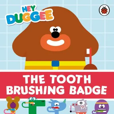 Hey Duggee: Das Zahnputz-Abzeichen - Hey Duggee: The Tooth Brushing Badge
