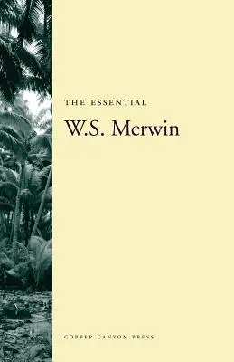 Das Wesentliche von W.S. Merwin - The Essential W.S. Merwin