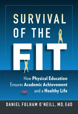 Survival of the Fit: Wie der Sportunterricht akademische Leistungen und ein gesundes Leben sichert - Survival of the Fit: How Physical Education Ensures Academic Achievement and a Healthy Life