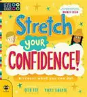 Erweitern Sie Ihr Selbstvertrauen! - Entdecke, was du tun kannst! - Stretch Your Confidence! - Discover What You Can Do!