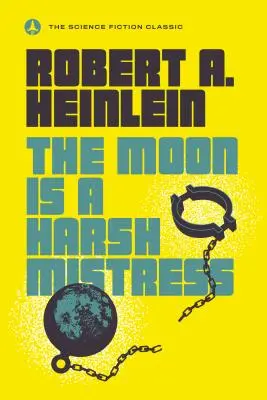 Der Mond ist eine strenge Herrin - The Moon Is a Harsh Mistress