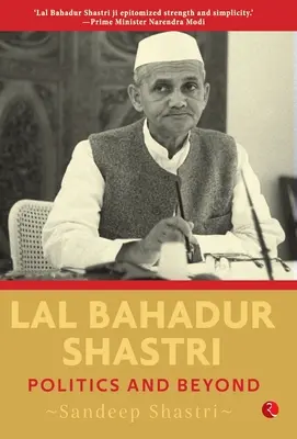 Lal Bahadur Shastri: Politik und mehr - Lal Bahadur Shastri: Politics and Beyond