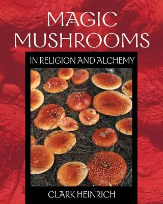 Magic Mushrooms in Religion und Alchemie - Magic Mushrooms in Religion and Alchemy