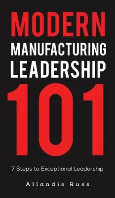 Moderne Führung in der Fertigung 101 - Modern Manufacturing Leadership 101