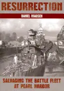Wiederauferstehung: Die Rettung der Schlachtflotte in Pearl Harbor - Resurrection: Salvaging the Battle Fleet at Pearl Harbor