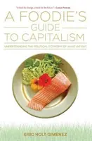 Ein Leitfaden für Foodies zum Kapitalismus - A Foodie's Guide to Capitalism