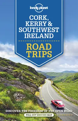 Lonely Planet Cork, Kerry & Südwest-Irland Road Trips 1 - Lonely Planet Cork, Kerry & Southwest Ireland Road Trips 1