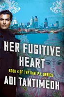 Ihr flüchtiges Herz - Buch 3 der Ravi PI Serie - Her Fugitive Heart - Book 3 of the Ravi PI Series