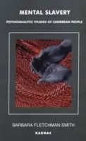 Psychische Sklaverei - Psychoanalytische Studien über Menschen in der Karibik - Mental Slavery - Psychoanalytic Studies of Caribbean People