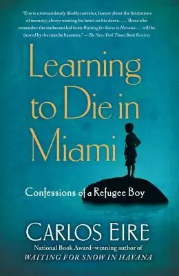 Sterben lernen in Miami: Bekenntnisse eines Flüchtlingsjungen - Learning to Die in Miami: Confessions of a Refugee Boy