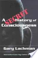 Eine geheime Geschichte des Bewusstseins - A Secret History of Consciousness