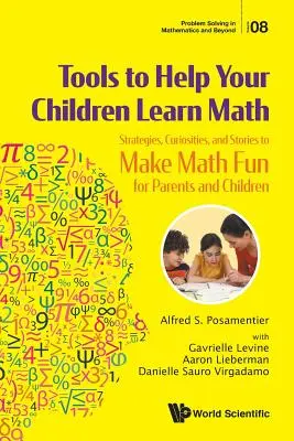 Werkzeuge, die Ihren Kindern helfen, Mathematik zu lernen: Strategien, Kuriositäten und Geschichten, die Eltern und Kindern Spaß an der Mathematik machen - Tools to Help Your Children Learn Math: Strategies, Curiosities, and Stories to Make Math Fun for Parents and Children