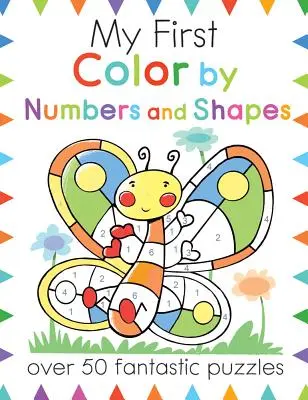 Meine erste Farbe nach Zahlen und Formen: Über 50 fantastische Puzzles - My First Color by Numbers and Shapes: Over 50 Fantastic Puzzles