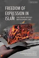 Freiheit der Meinungsäußerung im Islam: Apostasie- und Blasphemiegesetze in Frage stellen - Freedom of Expression in Islam: Challenging Apostasy and Blasphemy Laws