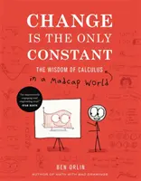 Veränderung ist die einzige Konstante: Die Weisheit der Kalkulation in einer verrückten Welt - Change Is the Only Constant: The Wisdom of Calculus in a Madcap World