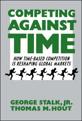 Wettlauf gegen die Zeit: Wie der zeitbasierte Wettbewerb die globalen Märkte umgestaltet - Competing Against Time: How Time-Based Competition Is Reshaping Global Markets