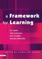 Ein Rahmen für das Lernen: Für Erwachsene mit hochgradigen und komplexen Lernschwierigkeiten - A Framework for Learning: For Adults with Profound and Complex Learning Difficulties