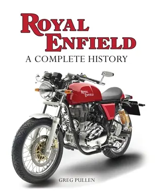 Royal Enfield: Eine vollständige Geschichte - Royal Enfield: A Complete History