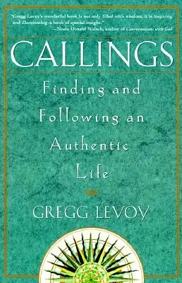 Berufungen: Ein authentisches Leben finden und leben - Callings: Finding and Following an Authentic Life